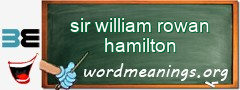 WordMeaning blackboard for sir william rowan hamilton